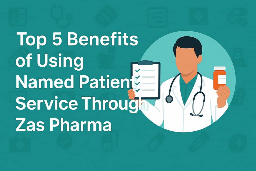 The image is a visually engaging infographic-style graphic with a teal background. It features an illustration of a doctor wearing a white lab coat and stethoscope, holding a clipboard with checkmarks and a pill bottle. The text overlay reads: "Top 5 Benefits of Using Named Patient Service Through Zas Pharma." The design includes subtle medical icons in the background, such as syringes, pills, and other healthcare-related symbols.